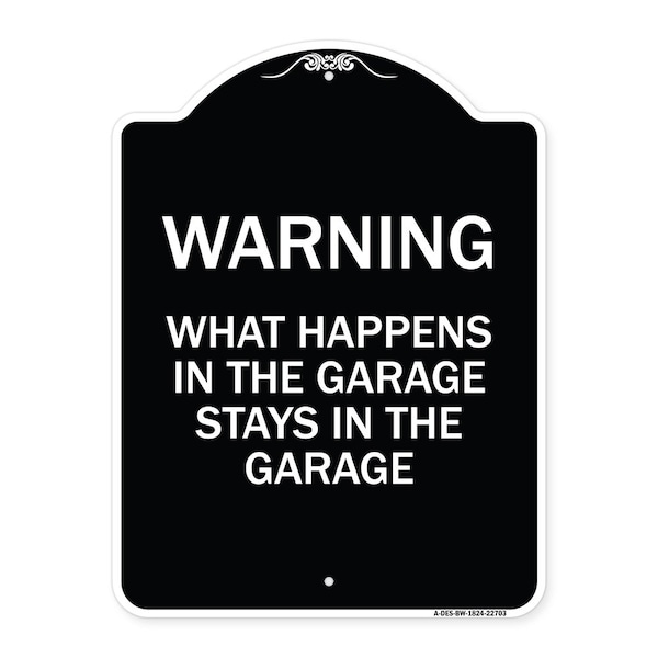 What Happens in the Garage Stays in the Garage Heavy-Gauge Aluminum Architectural Sign